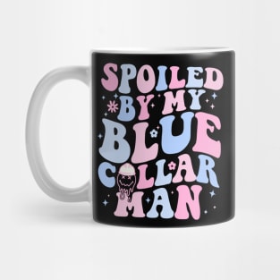 Spoiled By My Blue Collar Man Mug